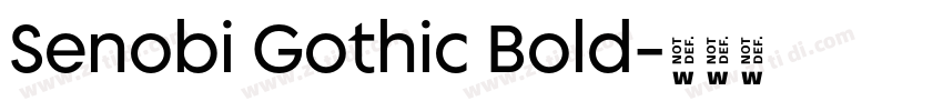 Senobi Gothic Bold字体转换 Senobi Gothic Bold字体转换